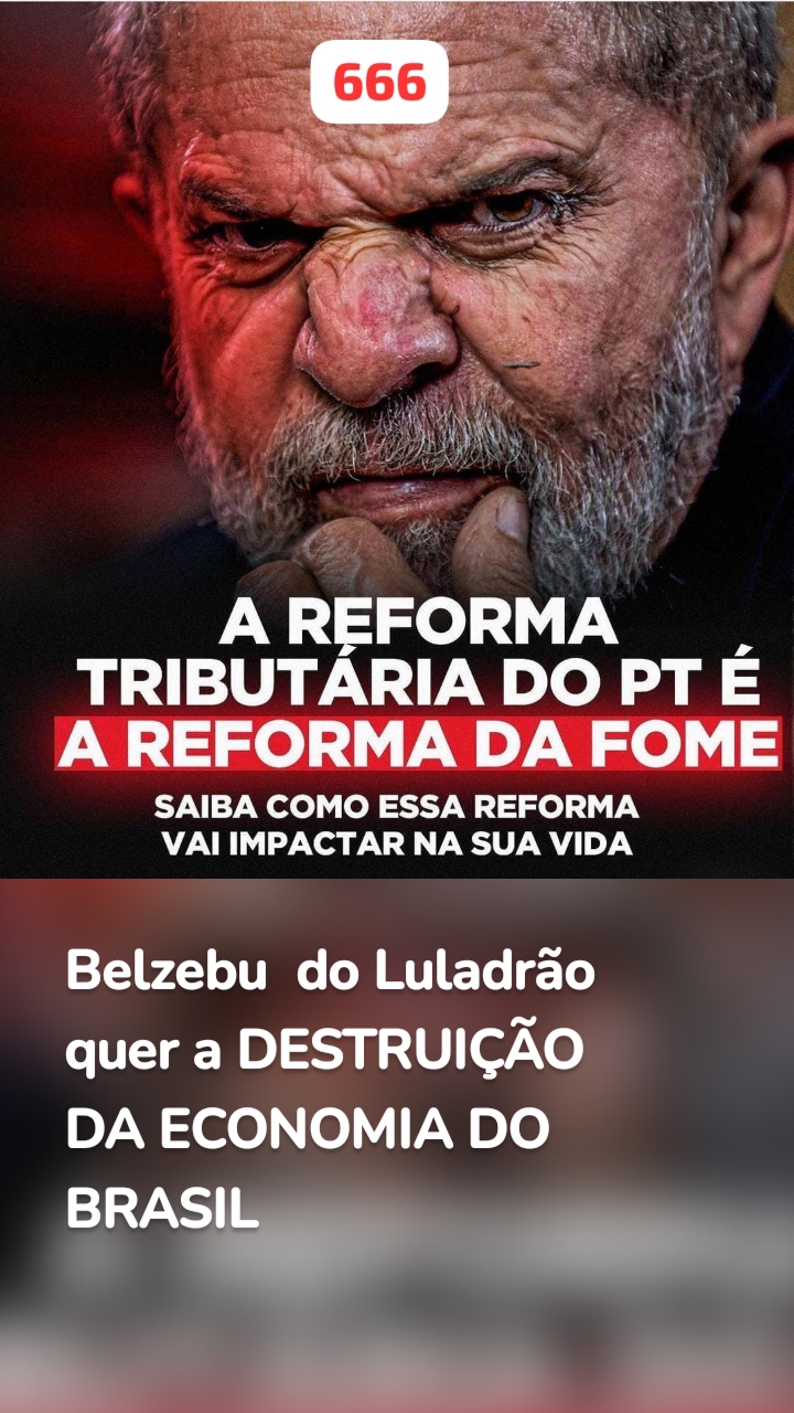Belzebu  do Luladrão quer a DESTRUIÇÃO DA ECONOMIA DO BRASIL 